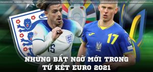 Những bất ngờ mới trong tứ kết Euro 2021