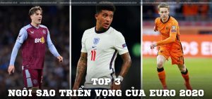 Top 3 ngôi sao triển vọng của Euro 2020